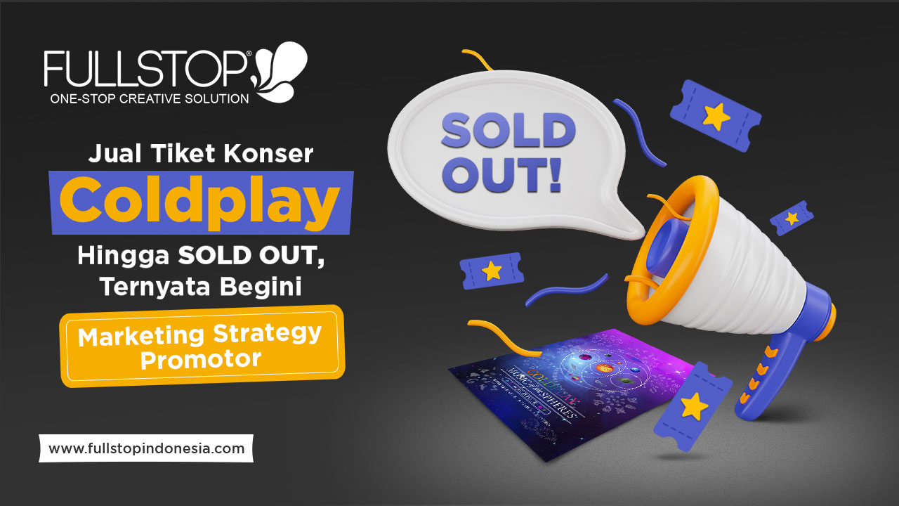 Jual Tiket Konser Coldplay Hingga SOLD OUT, Ternyata Begini Marketing Strategy Promotor